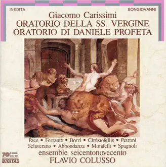 G. Carissimi: Oratorio della SS. Vergine - Oratorio di Daniele Profeta by Ensemble Seicentonovecento & Flavio Colusso album reviews, ratings, credits