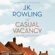 J.K. Rowling - The Casual Vacancy (Unabridged)