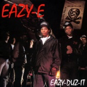 Eazy-E - Eazy-Duz-It (feat. Dr. Dre & MC Ren)