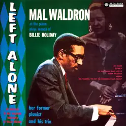 Left Alone (Remastered 2014) - Mal Waldron Left Alone (Remastered 2014) - Mal Waldron