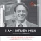 I Am Harvey Milk: Friday Night In the Castro - San Francisco Gay Men's Chorus, Bay Area Rainbow Symphony & Dr. Timothy Seelig lyrics