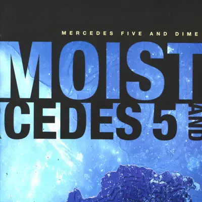 Mercedes Five & Dime - Moist Mercedes Five & Dime - Moist
