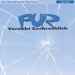 Vorsicht zerbrechlich (Remastered) - Pur