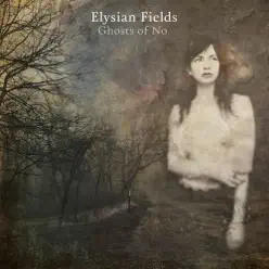 Ghosts of No - Elysian Fields