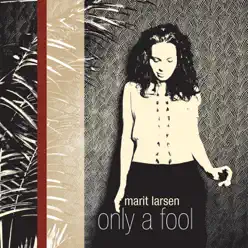 Only a Fool - Single - Marit Larsen
