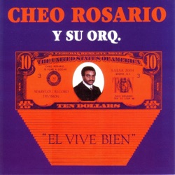 Cheo Rosario Y Su Orquesta - El Vive Bien Del Barrio