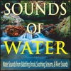 Sound of Water: Water Sounds from Babbling Brook, Soothing Streams, & River Sounds