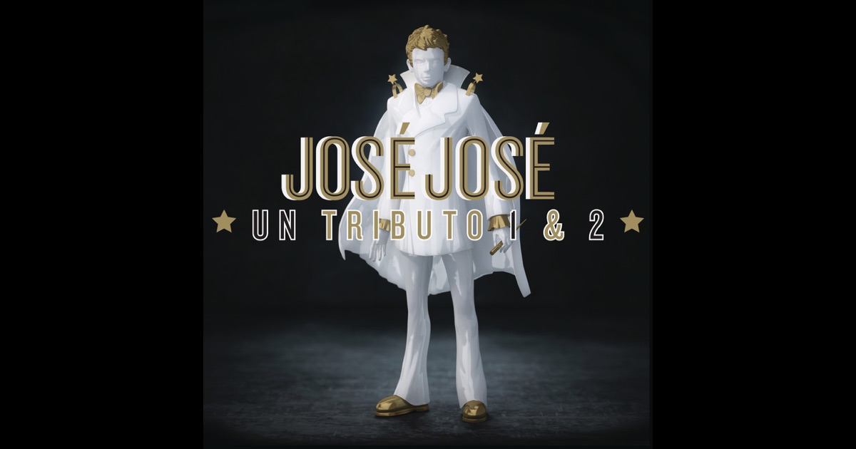 José José - Un Tributo 1 & 2 de Various Artists en Apple Music