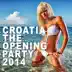 Croatia the Opening Party 2014 album cover