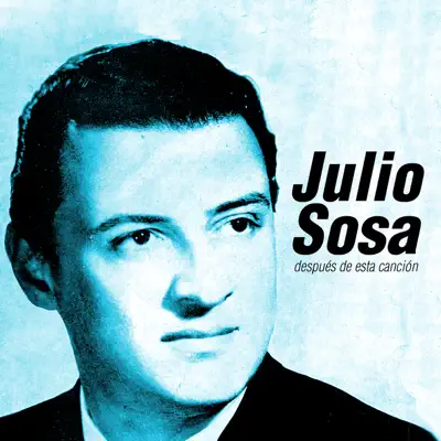 Después de Esta Canción - Julio Sosa