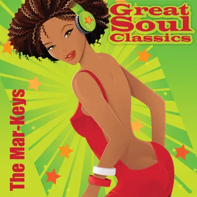 Great Soul Classics - The Mar-Keys Great Soul Classics - The Mar-Keys