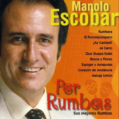 Por Rumbas : Sus Mejores Rumbas - Manolo Escobar
