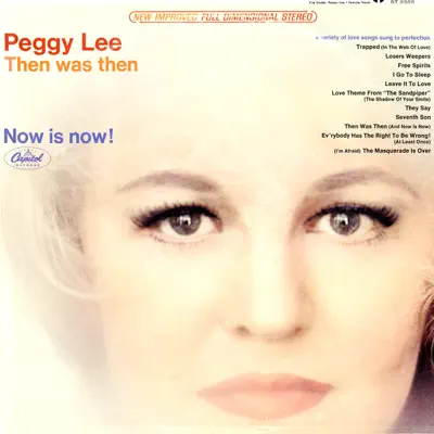 Then Was Then Now Is Now! - Peggy Lee