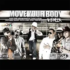 Move Your Body (Remix) [feat. Guelo Star, J Alvarez, Randy Nota Loka, Juno the Hitmaker & Nova] - Single by Xavi The Destroyer album reviews, ratings, credits
