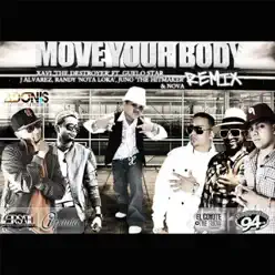Move Your Body (Remix) [feat. Guelo Star, J Alvarez, Randy Nota Loka, Juno the Hitmaker & Nova] - Single - Xavi The Destroyer