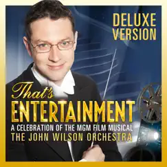 That's Entertainment: A Celebration of the MGM Film Musical by The John Wilson Orchestra album reviews, ratings, credits