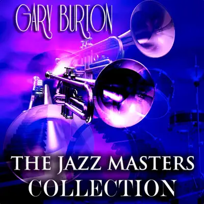 The Jazz Masters Collection (Remastered) - Gary Burton The Jazz Masters Collection (Remastered) - Gary Burton