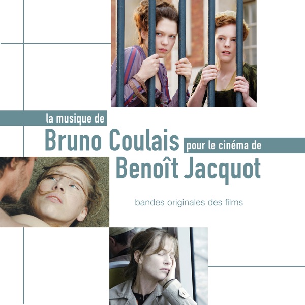 Le cinéma de Benoît Jacquot (Bandes originales des films) - Bruno Coulais