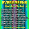 Evergreens - Blasts From the Past - 2