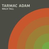 Tarmac Adam - Walk Tall