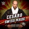 WWE: Swiss Made (Cesaro) - CFO$ lyrics