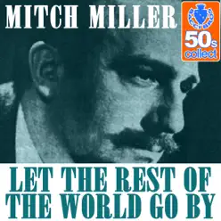 Let the Rest of the World Go By (Remastered) - Single - Mitch Miller Let the Rest of the World Go By (Remastered) - Single - Mitch Miller
