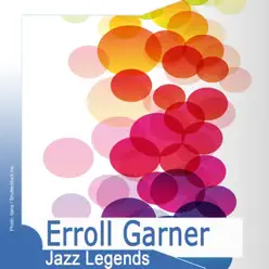 Jazz Legends: Erroll Garner - Erroll Garner Jazz Legends: Erroll Garner - Erroll Garner