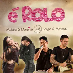 É Rolo (feat. Jorge & Mateus) - Single - Maiara e Maraisa