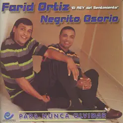Para Nunca Olvidar - Farid Ortiz