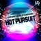Hot Pursuit (feat. King Tef & Shun Ward) - Derek Flynz lyrics