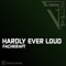 Hardly Ever Loud (Edelstahl Remix) - Fachkraft lyrics