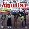 La Familia Aguilar en Vivo - Varios