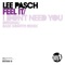 I Don't Need You (Base Graffiti Remix) - Lee Pasch lyrics