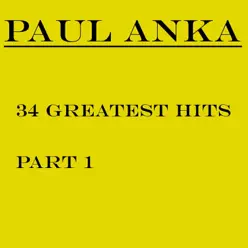 34 Greatest Hits, Pt. 1 - Paul Anka