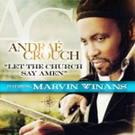 Andraé Crouch - Let the Church Say Amen (feat. Marvin Winans) [Radio Edit]