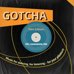 Oh Lonesome Me (Music for Dancing, for Listening - For Your Pleasure) - Don Gibson