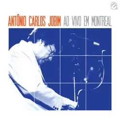 Antonio Carlos Jobim ao Vivo em Montreal - Antônio Carlos Jobim