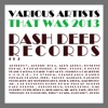That Was 2013 Dash Deep Records, Pt. 7