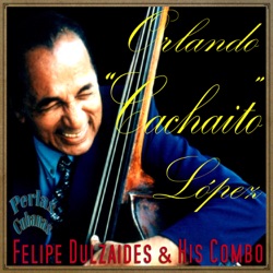 Orlando "Cachaito" Lopez - Mr. Felipe (feat. Felipe Dulzaides & His Combo)
