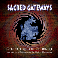 Jonathan Goldman - Sacred Gateways: Drumming and Chanting (feat. Spirit Sounds) artwork