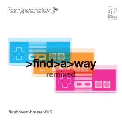 Find a Way Remixed 2 - Single - Ferry Corsten