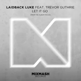 Let It Go (feat. Trevor Guthrie) by Laidback Luke song reviws