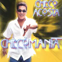 Checomania - Checo Acosta