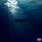 Deep (feat. Sage the Gemini & Tylor) - KSmoothYG lyrics