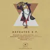 Defeated Ep album lyrics, reviews, download