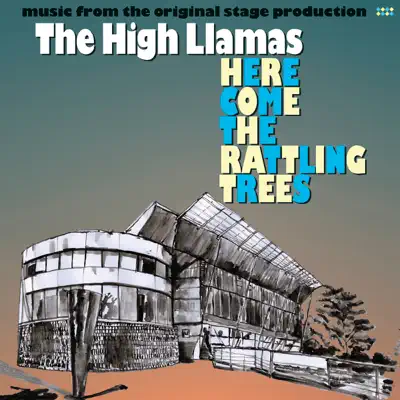 Here Come the Rattling Trees - The High Llamas