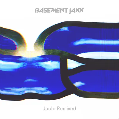 Junto Remixed (Bonus Tracks Version) - Basement Jaxx