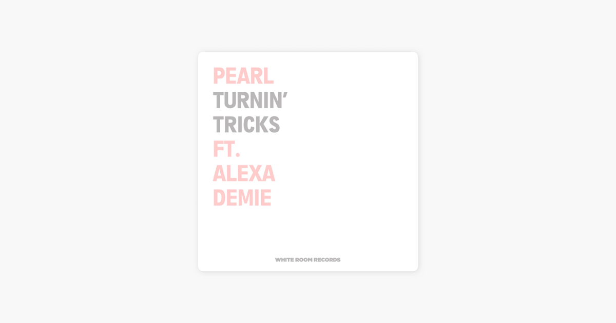 Turnin Tricks Feat Alexa Demie Single Von Pearl