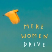 Mere Women - Drive