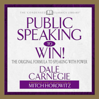Dale Carnegie - Public Speaking to Win: The Original Formula to Speaking with Power artwork